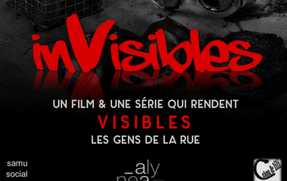 Affiche sombre du projet “Invisibles”, un film et une série visant à rendre visibles les personnes vivant dans la rue. Le visuel utilise un fond noir et gris, avec un titre rouge très marqué, accompagné des logos du Samusocial et des partenaires en bas de l’image.